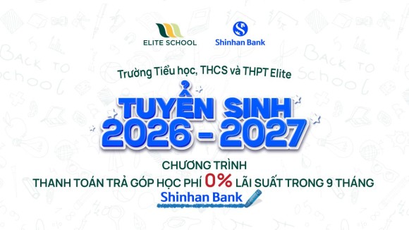 KIẾN TẠO NỀN TẢNG VỮNG CHẮC CHO TƯƠNG LAI – ELITE SCHOOL TUYỂN SINH 2026 – 2027